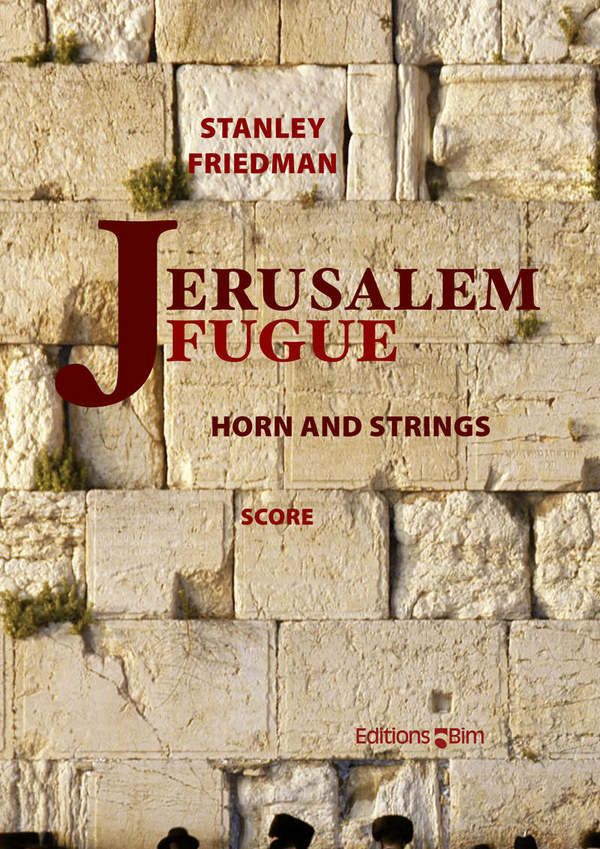 Stanley Friedman, Jerusalem Fugue&nbsp;&nbsp;Horn and String Quartet&nbsp;&nbsp;Partitur