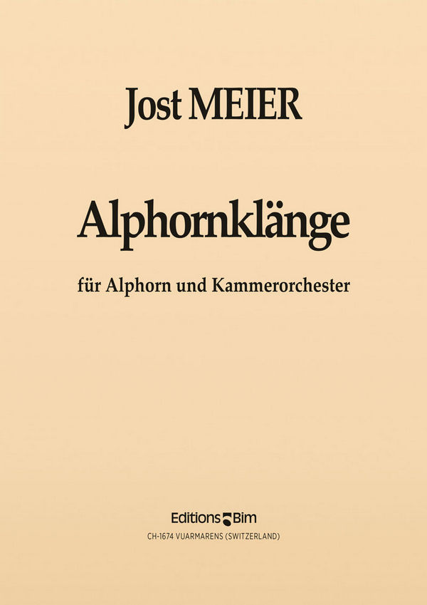 Jost Meier, Alphornklänge&nbsp;&nbsp;Alphorn and Chamber Orchestra&nbsp;&nbsp;Partitur + Stimmen