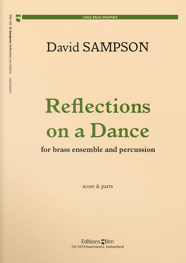 David Sampson, Reflections On A Dance&nbsp;&nbsp;14 Brass Instruments, Timpani and Percussion&nbsp;&nbsp;Stimmensatz
