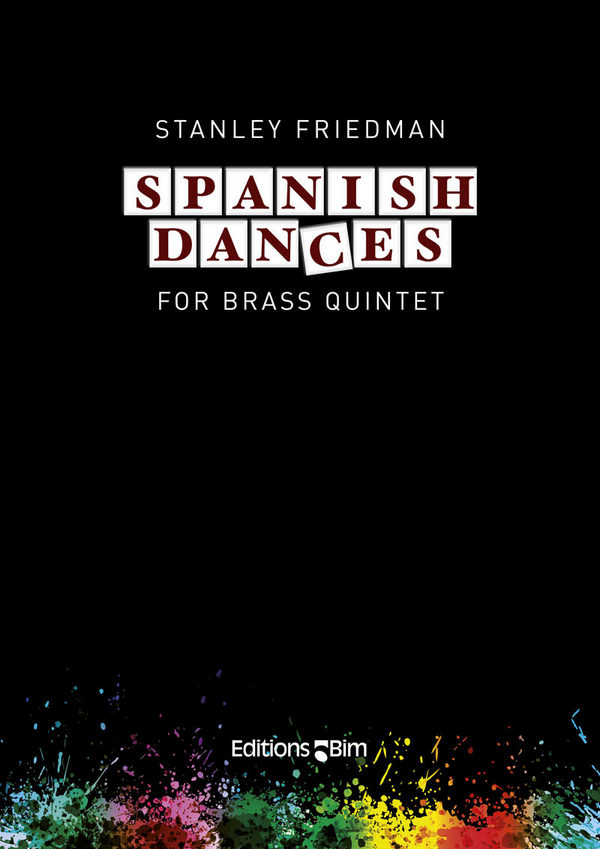 Stanley Friedman, Spanish Dances&nbsp;&nbsp;Blechbläserquintett&nbsp;&nbsp;Partitur + Stimmen