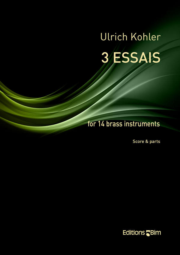 Ulrich Kohler, 3 Essais&nbsp;&nbsp;14 Brass Instruments&nbsp;&nbsp;Partitur + Stimmen