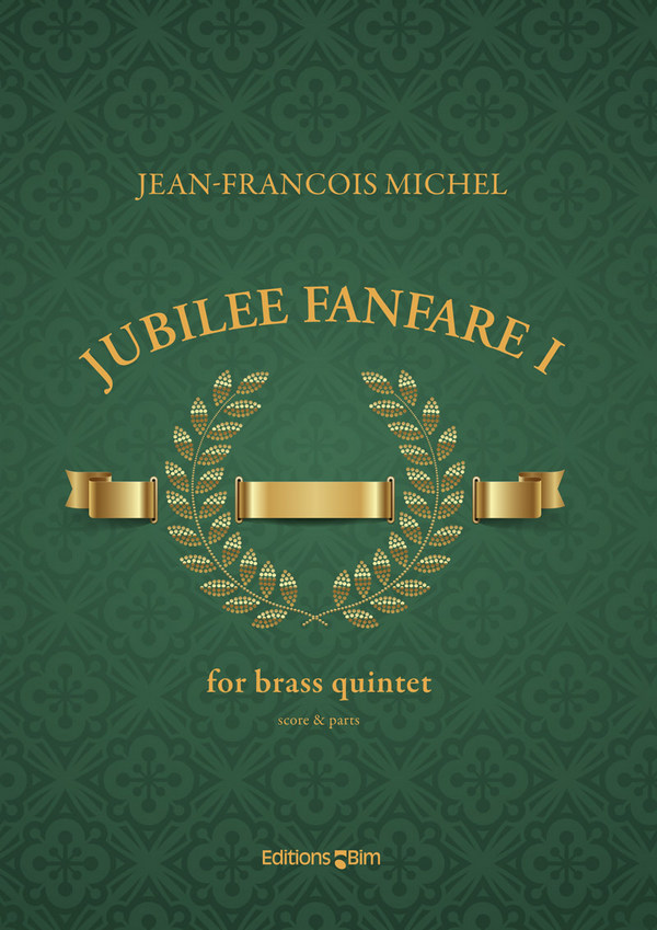 Jean-François Michel, Jubilee Fanfare I&nbsp;&nbsp;Blechbläserquintett&nbsp;&nbsp;Partitur + Stimmen