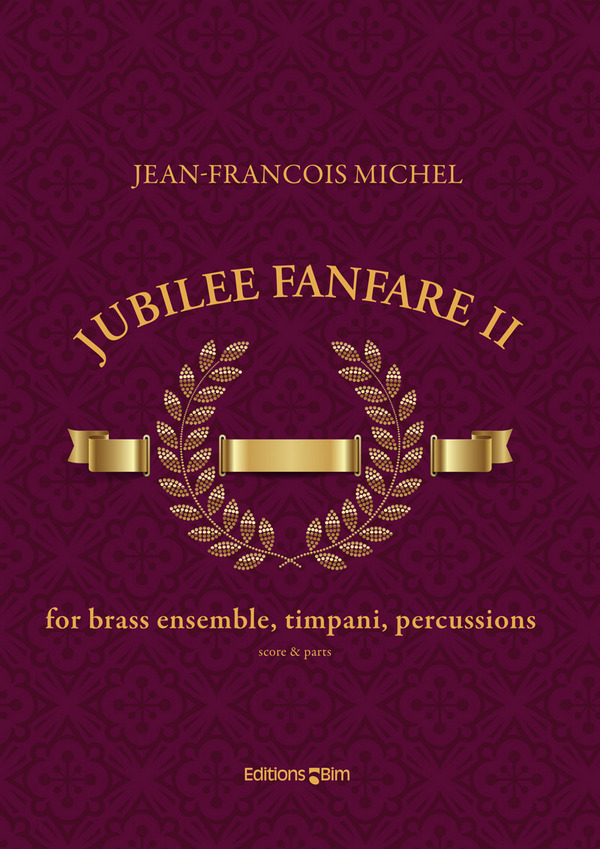Jean-François Michel, Jubilee Fanfare II&nbsp;&nbsp;Brass Ensemble [13], Timpani, Percussion&nbsp;&nbsp;Partitur + Stimmen