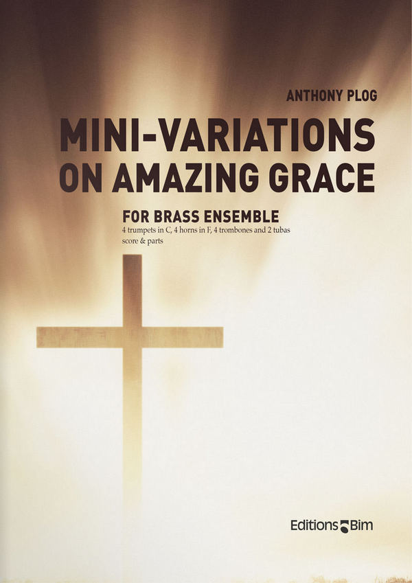 Anthony Plog, Mini-Variations On Amazing Grace&nbsp;&nbsp;14 Brass Instruments&nbsp;&nbsp;Partitur + Stimmen
