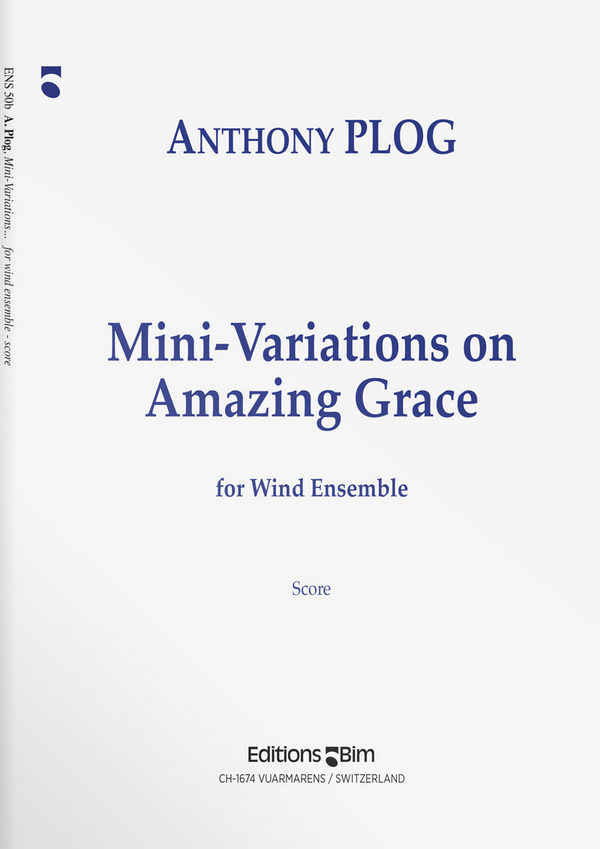 Anthony Plog, Mini-Variations On Amazing Grace&nbsp;&nbsp;Wind Ensemble&nbsp;&nbsp;Partitur
