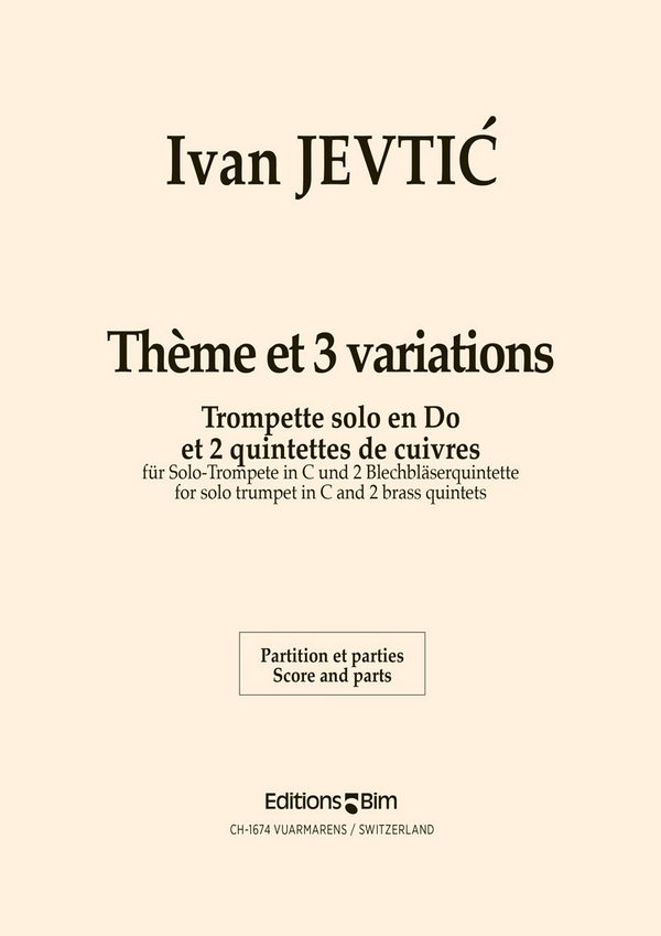 Ivan Jevti?, Thème et 3 Variations&nbsp;&nbsp;Trumpet and 2 Brass Quintets&nbsp;&nbsp;Partitur + Stimmen