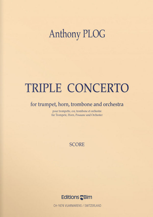 Anthony Plog, Triple Concerto&nbsp;&nbsp;Trumpet, Horn, Trombone and Symphony Orchestra&nbsp;&nbsp;Partitur