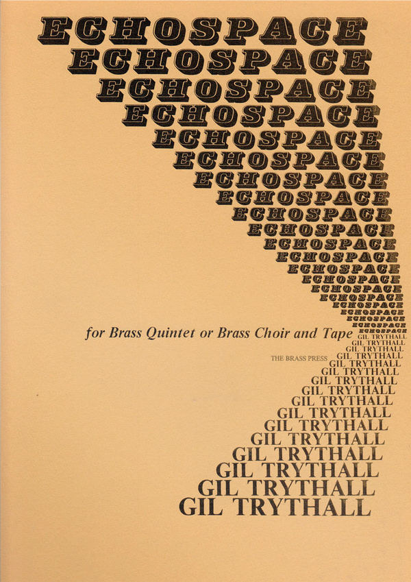 Gil Trythall, Echospace&nbsp;&nbsp;Brass Quintet and Tape&nbsp;&nbsp;Stimmensatz