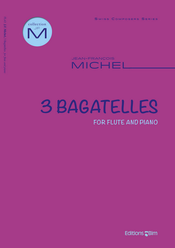 Jean-François Michel, 3 Bagatelles&nbsp;&nbsp;Flöte und Klavier&nbsp;&nbsp;Partitur + Stimmen