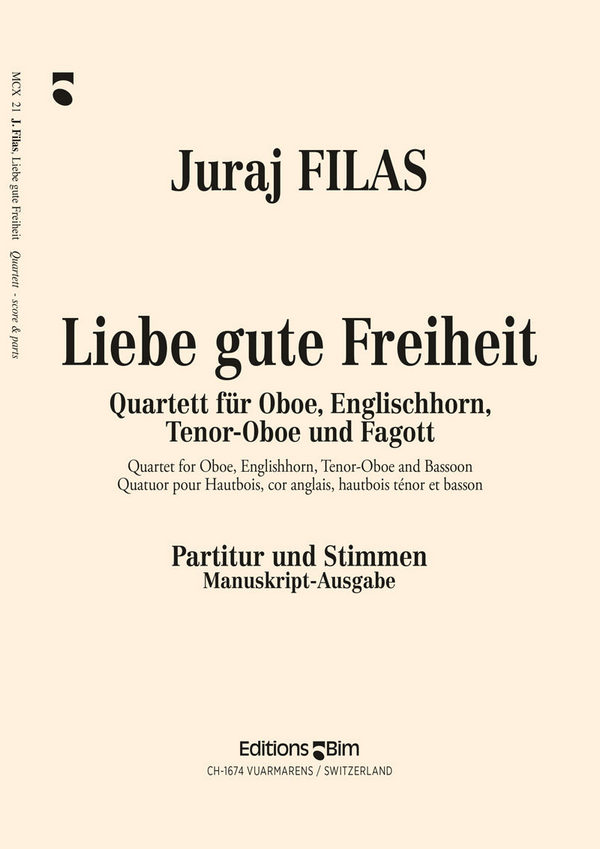 Juraj Filas, Liebe Gute Freiheit&nbsp;&nbsp;Oboe, Cor Anglais, Tenor Oboe and Bassoon [Manuscript Edition]&nbsp;&nbsp;Stimmensatz