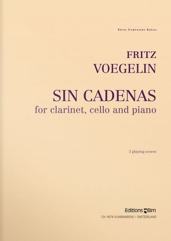 Fritz Voegelin, Sin Cadenas&nbsp;&nbsp;Clarinet, Cello and Piano&nbsp;&nbsp;Stimmensatz