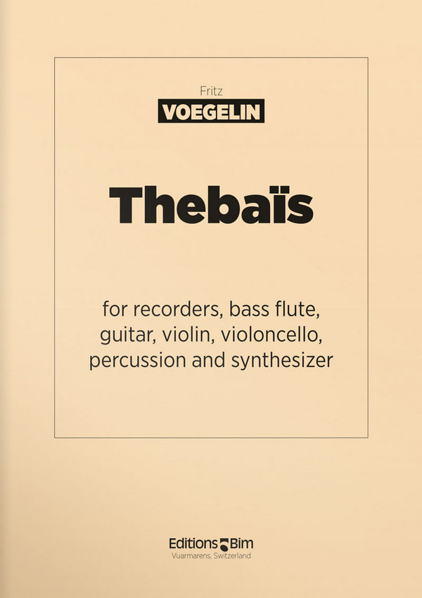 Fritz Voegelin, Thebaïs&nbsp;&nbsp;Chamber Ensemble&nbsp;&nbsp;Stimmensatz