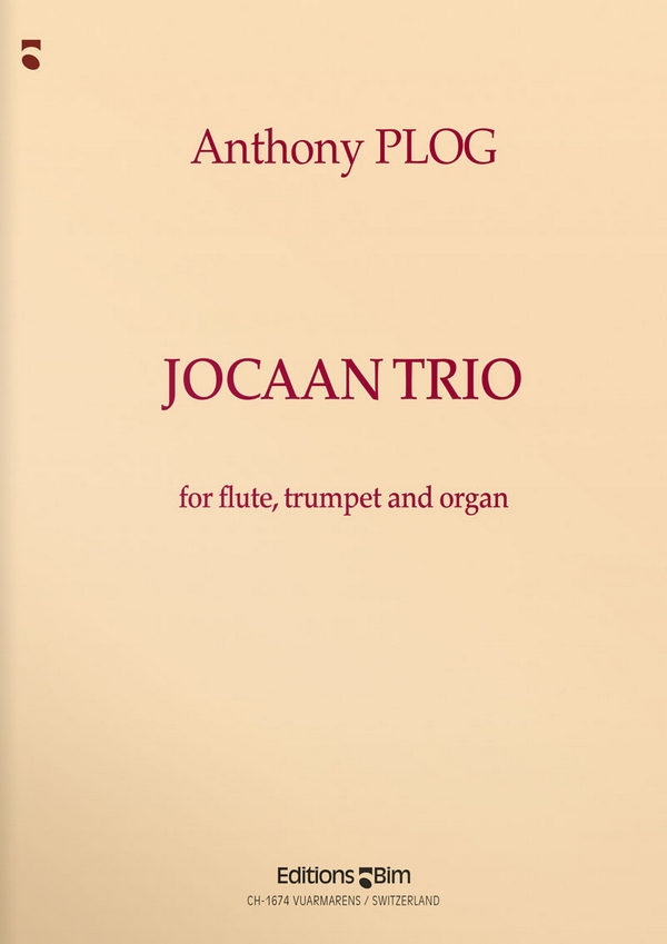 Anthony Plog, Jocaan Trio&nbsp;&nbsp;Flute, Trumpet and Organ&nbsp;&nbsp;Partitur + Stimmen