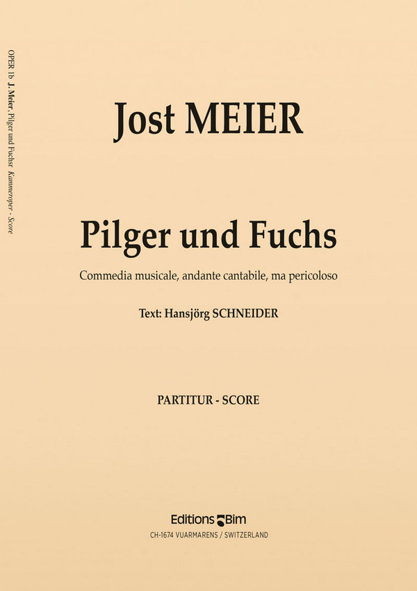 Jost Meier, Pilger und Fuchs&nbsp;&nbsp;Musical Comedy, 6 Solo Voices and Orchestra&nbsp;&nbsp;Partitur