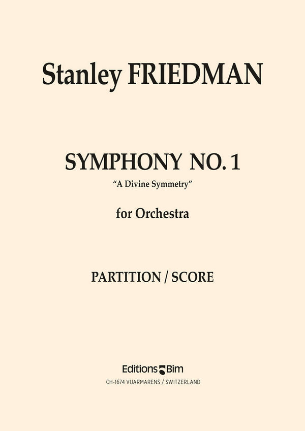 Stanley Friedman, Symphony No 1, A Divine Symmetry&nbsp;&nbsp;Symphony Orchestra&nbsp;&nbsp;Partitur