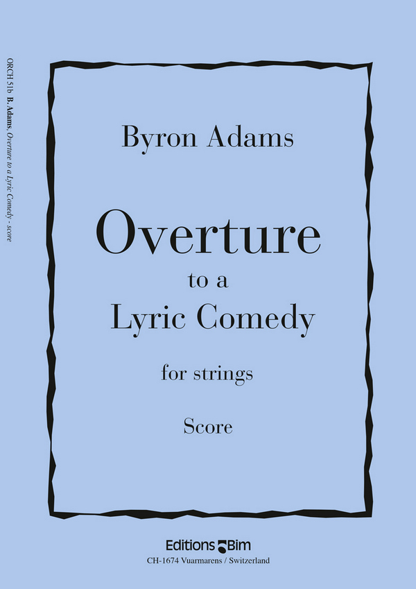 Byron Adams, Overture To A Lyric Comedy&nbsp;&nbsp;Streichorchester&nbsp;&nbsp;Partitur