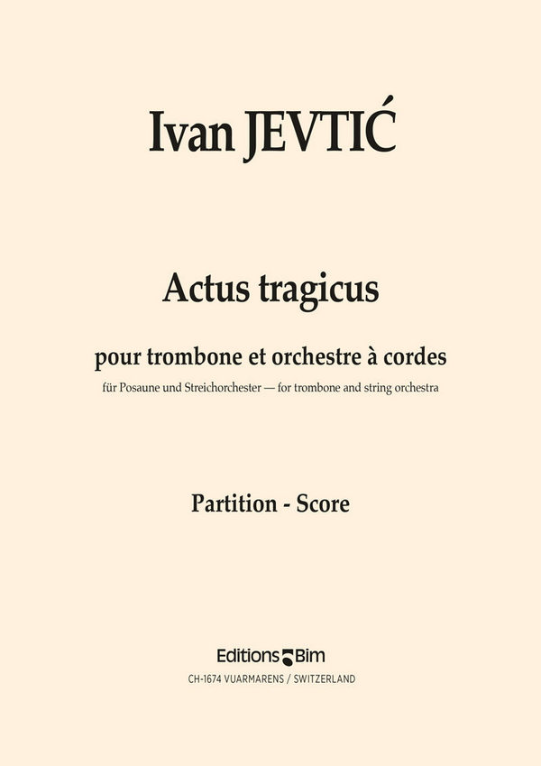 Ivan Jevti?, Actus Tragicus&nbsp;&nbsp;Trombone and String Orchestra&nbsp;&nbsp;Partitur
