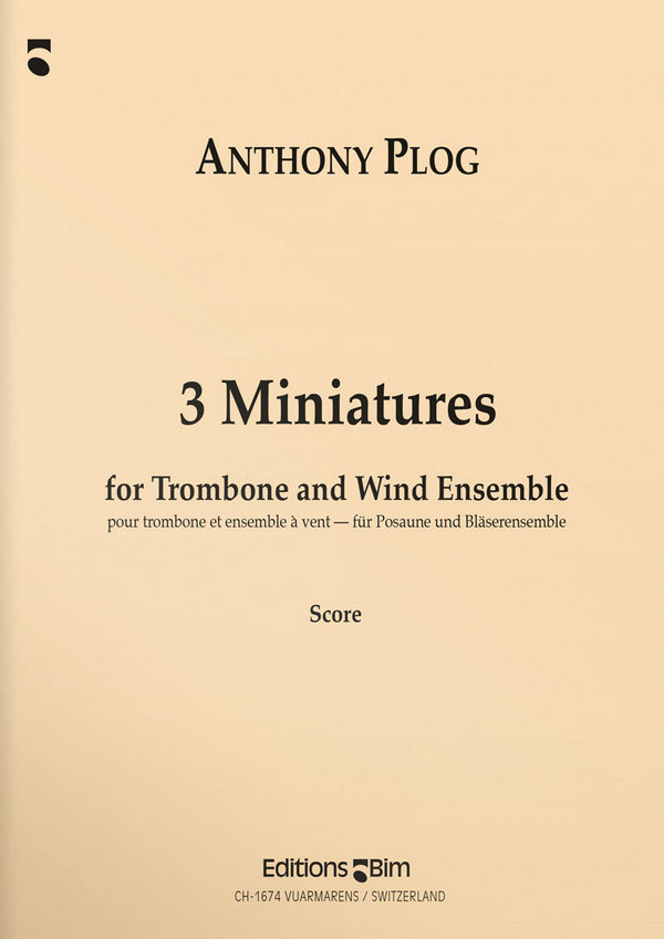 Anthony Plog, 3 Miniatures&nbsp;&nbsp;Trombone and Wind Ensemble&nbsp;&nbsp;Partitur
