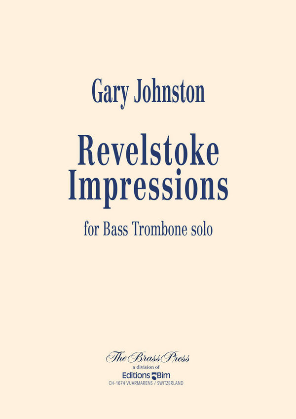 Gary Johnston, Revelstoke Impressions&nbsp;&nbsp;Bass Trombone&nbsp;&nbsp;Buch