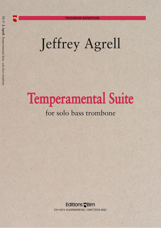 Jeffrey Agrell, Temperamental Suite&nbsp;&nbsp;Bass Trombone&nbsp;&nbsp;Buch