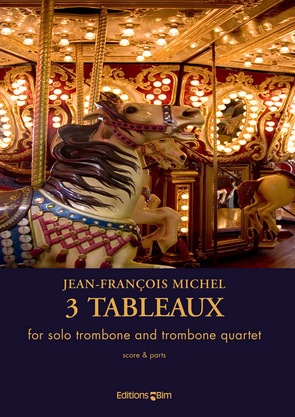 Jean-François Michel, Trois Tableaux&nbsp;&nbsp;Solo Trombone and Trombone Quartet&nbsp;&nbsp;Partitur + Stimmen