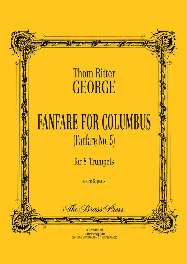 Thom Ritter George, Fanfare For Columbus (No. 5)&nbsp;&nbsp;8 Trumpets&nbsp;&nbsp;Partitur + Stimmen