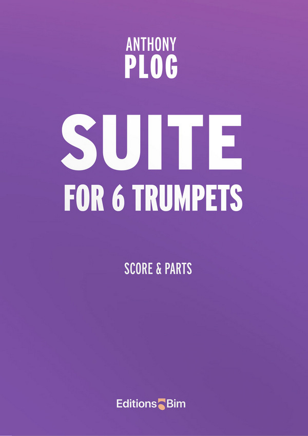 Anthony Plog, Suite&nbsp;&nbsp;6 Trumpets&nbsp;&nbsp;Stimmensatz