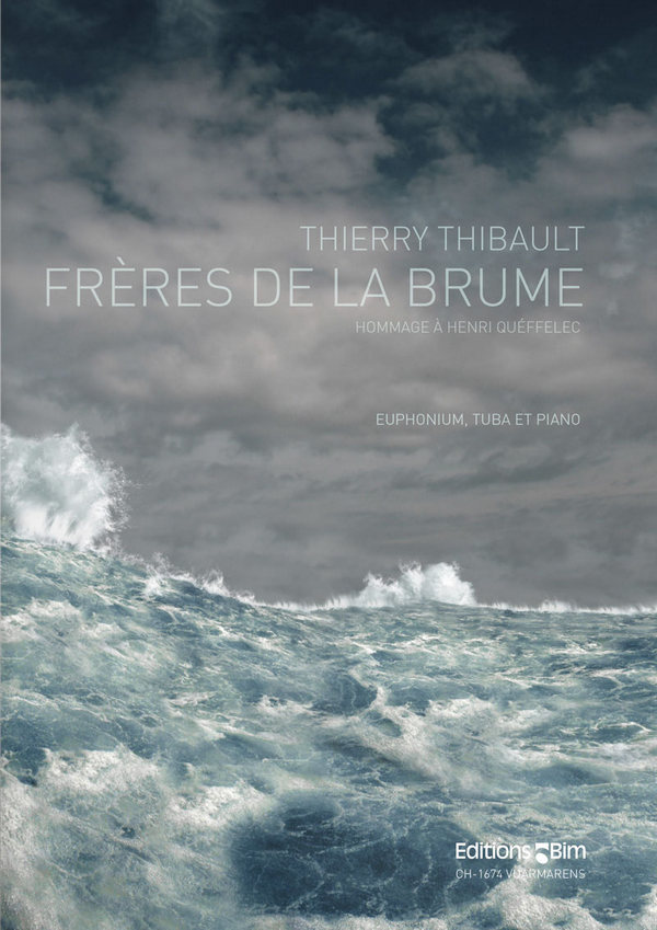 Thierry Thibault, Frères De La Brume&nbsp;&nbsp;Saxhorn [Euphonium], Tuba and Piano&nbsp;&nbsp;Buch