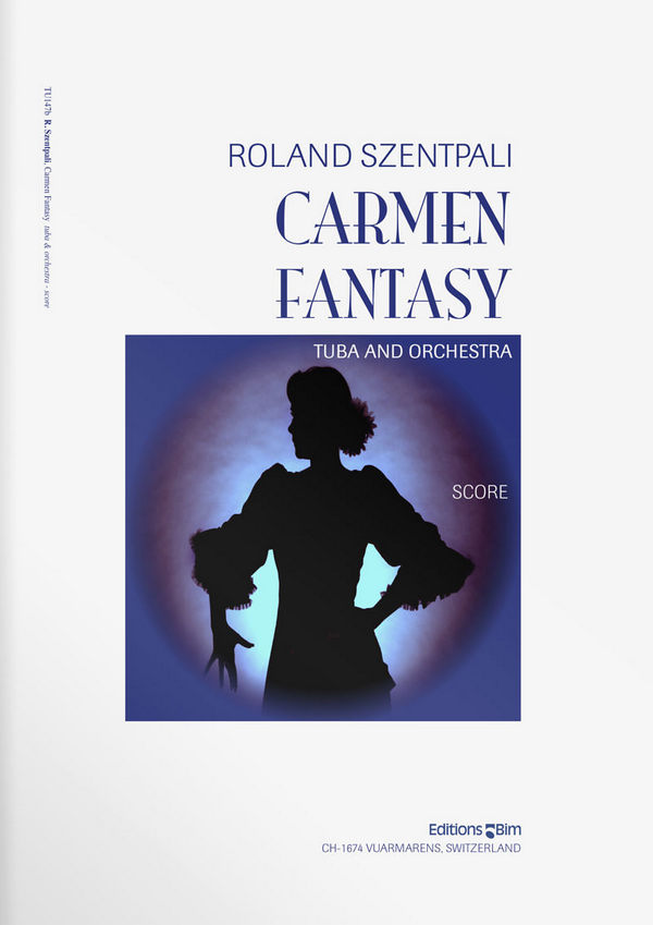 Roland Szentpali, Carmen Fantasy&nbsp;&nbsp;Tuba and Orchestra&nbsp;&nbsp;Partitur
