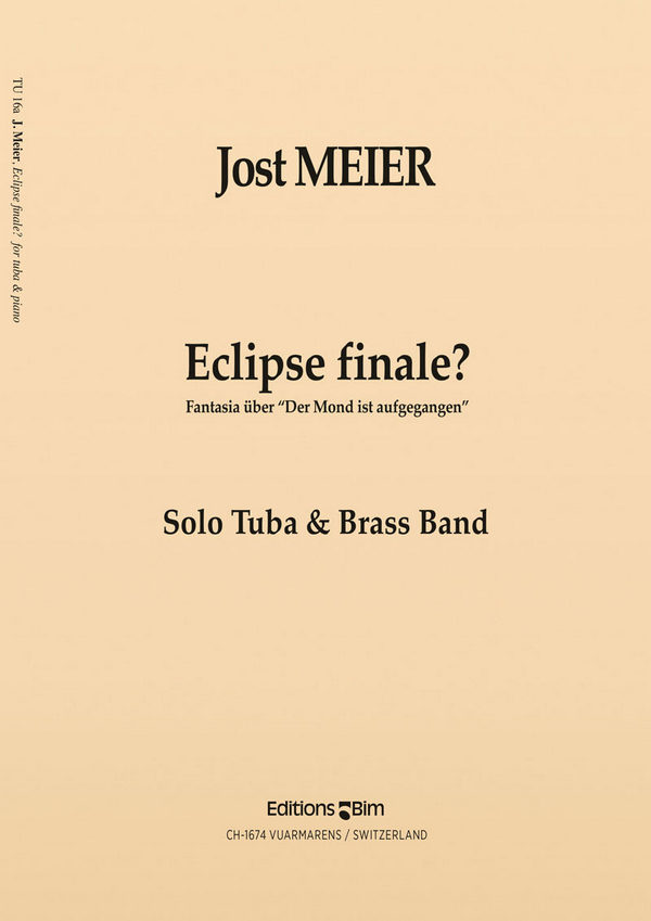 Jost Meier, Eclipse Finale?&nbsp;&nbsp;Brass Band and Tuba[s]&nbsp;&nbsp;Partitur