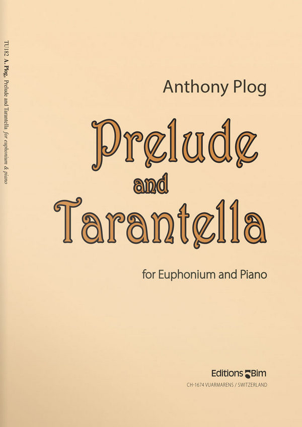 Anthony Plog, Prelude and Tarantella&nbsp;&nbsp;Euphonium und Klavier&nbsp;&nbsp;Buch + Einzelstimme(n)