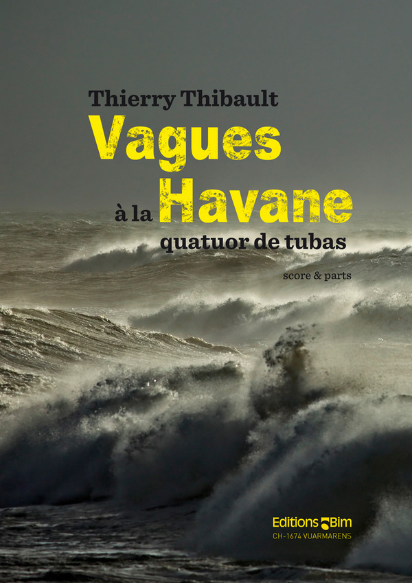 Thierry Thibault, Vagues · La Havane&nbsp;&nbsp;Tubaquartett&nbsp;&nbsp;Partitur + Stimmen