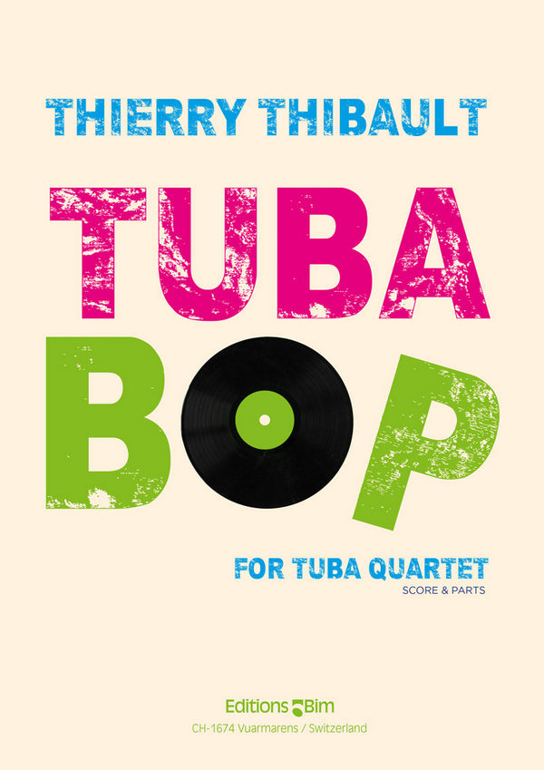 Thierry Thibault, Tuba-Bop&nbsp;&nbsp;2 Euphoniums and 2 Tubas&nbsp;&nbsp;Partitur + Stimmen