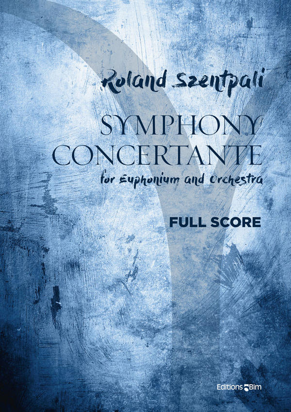 Roland Szentpali, Symphony Concertante&nbsp;&nbsp;Euphonium and Symphony Orchestra&nbsp;&nbsp;Partitur