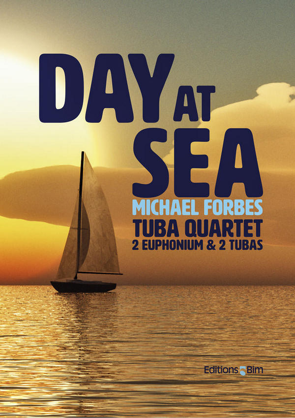 Michael Forbes, Day At Sea&nbsp;&nbsp;2 Tubas and 2 Euphoniums&nbsp;&nbsp;Partitur + Stimmen