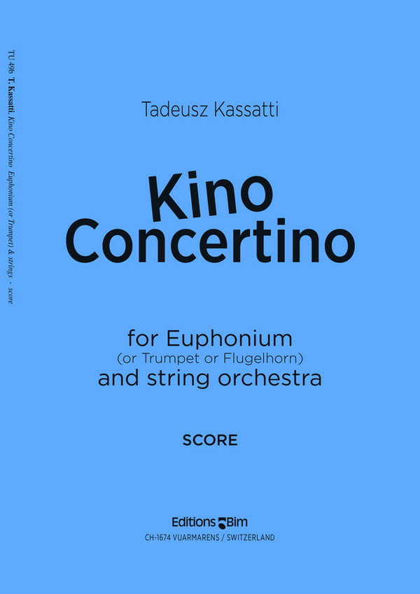 Tadeusz Kassatti, Kino Concertino&nbsp;&nbsp;Euphonium and Orchestra&nbsp;&nbsp;Partitur
