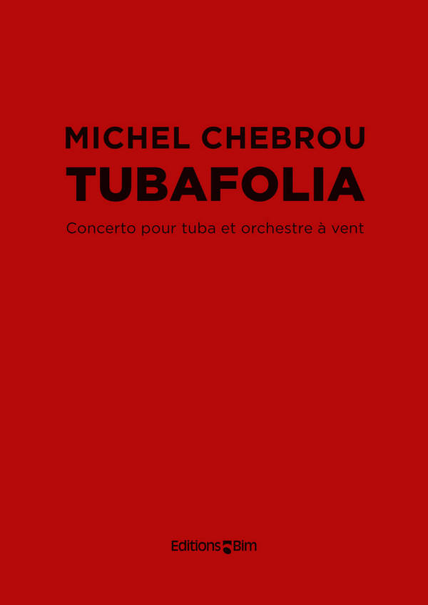 Michel Chebrou, Tubafolia - Concerto&nbsp;&nbsp;Tuba and Wind Band&nbsp;&nbsp;Partitur