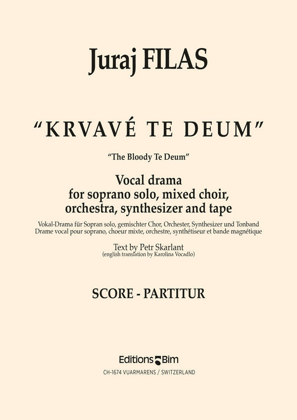 Juraj Filas, The Bloody Te Deum&nbsp;&nbsp;Soprano Voice, Mixed Choir, Orchestra, Synthesizer and Tape&nbsp;&nbsp;Partitur