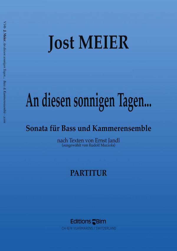 Jost Meier, An Diesen Sonnigen Tagen&nbsp;&nbsp;Bass Voice and Chamber Ensemble&nbsp;&nbsp;Partitur