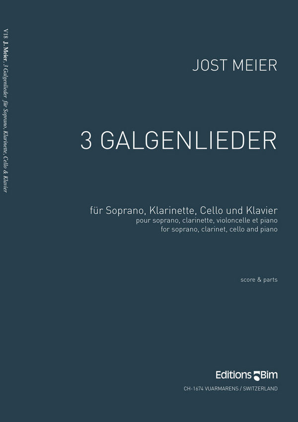 Jost Meier, 3 Galgenlieder&nbsp;&nbsp;Soprano, Clarinet, Cello and Piano&nbsp;&nbsp;Stimmensatz