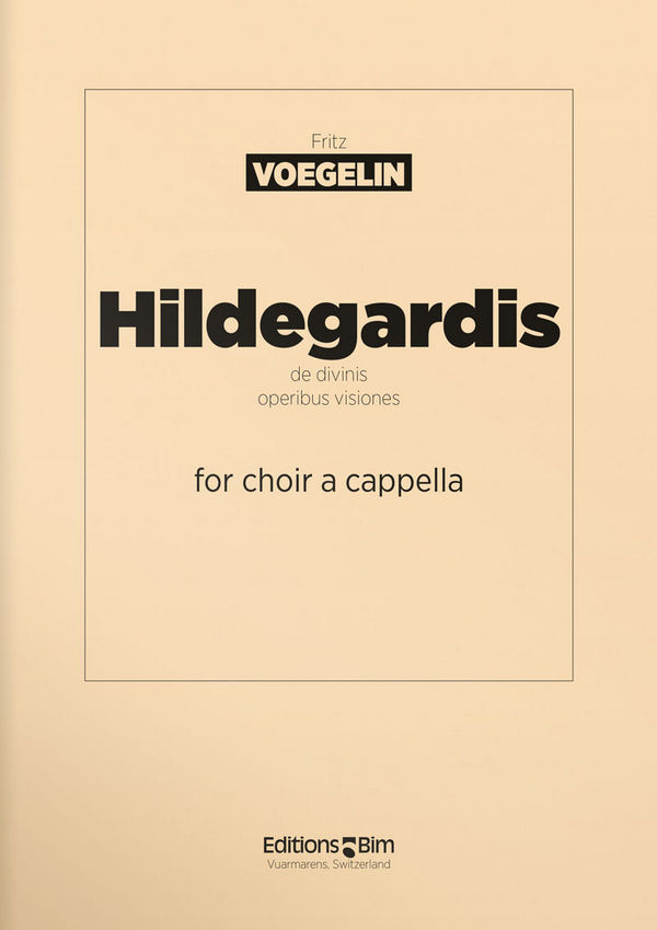 Fritz Voegelin, Hildegardis De Divinis Operibus Visiones&nbsp;&nbsp;Mixed Choir [SATB] A Cappella&nbsp;&nbsp;Chorpartitur