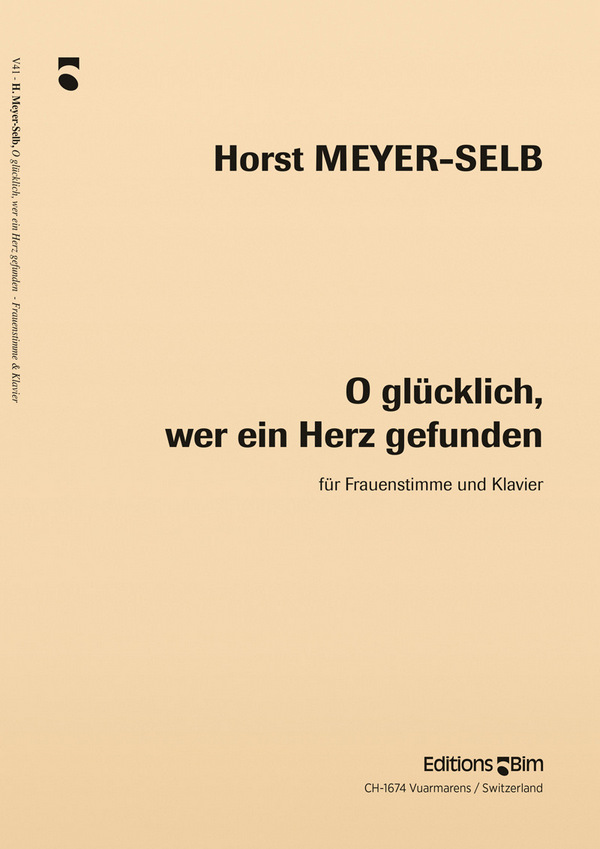Horst Meyer-Selb, O Glücklich, Wer Ein Herz Gefunden&nbsp;&nbsp;Female Voice and Piano&nbsp;&nbsp;Klavierauszug
