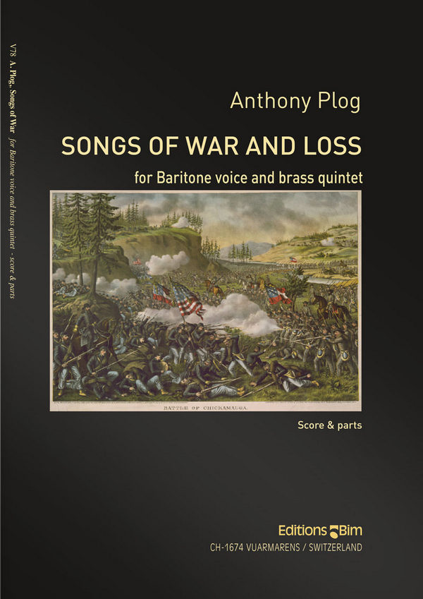 Anthony Plog, Songs Of War and Loss&nbsp;&nbsp;Baritone Voice and Brass Quintet&nbsp;&nbsp;Partitur + Stimmen