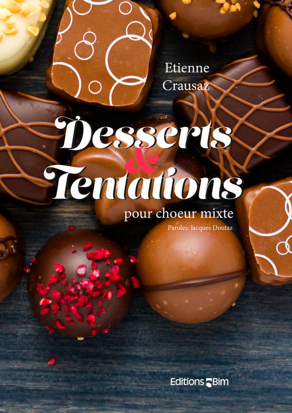 Etienne Crausaz, Desserts et Tentations&nbsp;&nbsp;SATB&nbsp;&nbsp;Chorpartitur