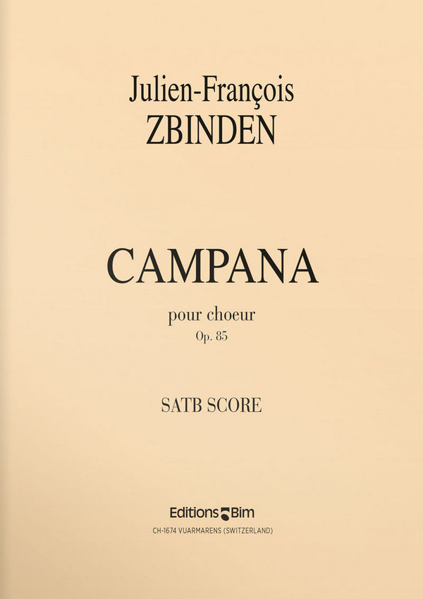 Julien-François Zbinden, Campana&nbsp;&nbsp;Mixed Choir [SATB] A Cappella&nbsp;&nbsp;Chorpartitur