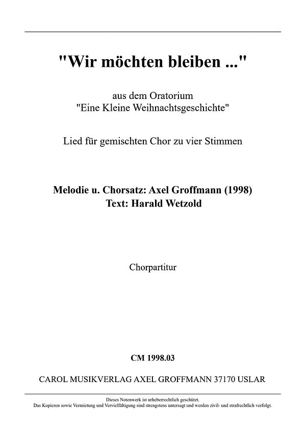 Wir möchten bleiben... Nr. 5 aus dem Oratorium 'Eine Kl. Weihnachtsges  Lied für gemischten Chor zu vier Stimmen  Chorpartitur