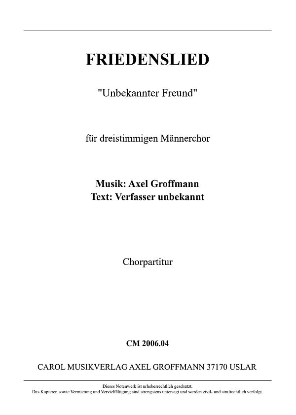 Friedenslied Unbekannter Freund  für dreistg. Männerchor  Chorpartitur