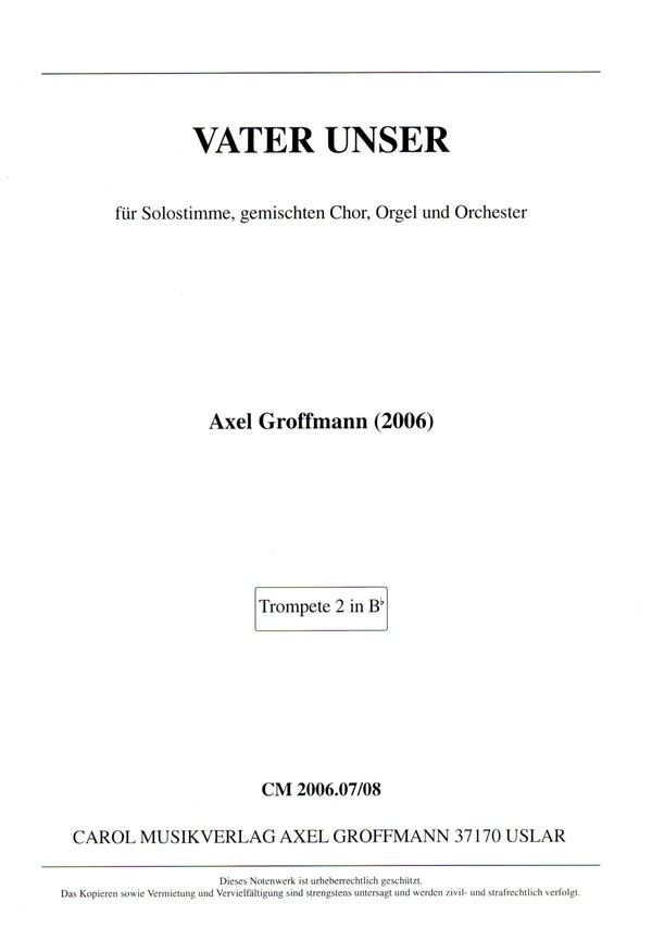 Vater Unser  für Solostimme, gem Chor, Orgel und Orchester  Trompete 2 in Bb