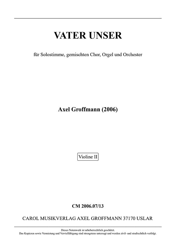 Vater Unser  für Solostimme, gem Chor, Orgel und Orchester  Violine 2