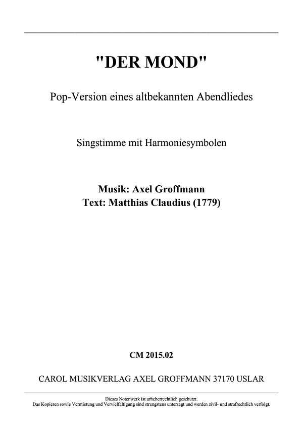 Der Mond (ist aufgegangen) Text: M. Claudius  Pop-Version eines alt- bekannten Abendliedes  Singstimme mit Harmoniesymbolen